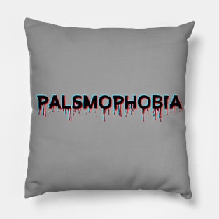 Palsmophobia glitch effect words design Pillow