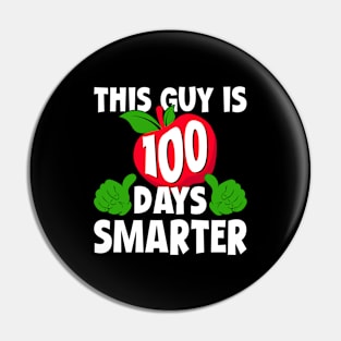 This Guy Is 100 Days Smarter Happy 100th Day of School 100 Days of School Teacher Student Pin