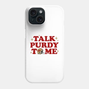 Talk Purdy To Me 49ers Football Phone Case