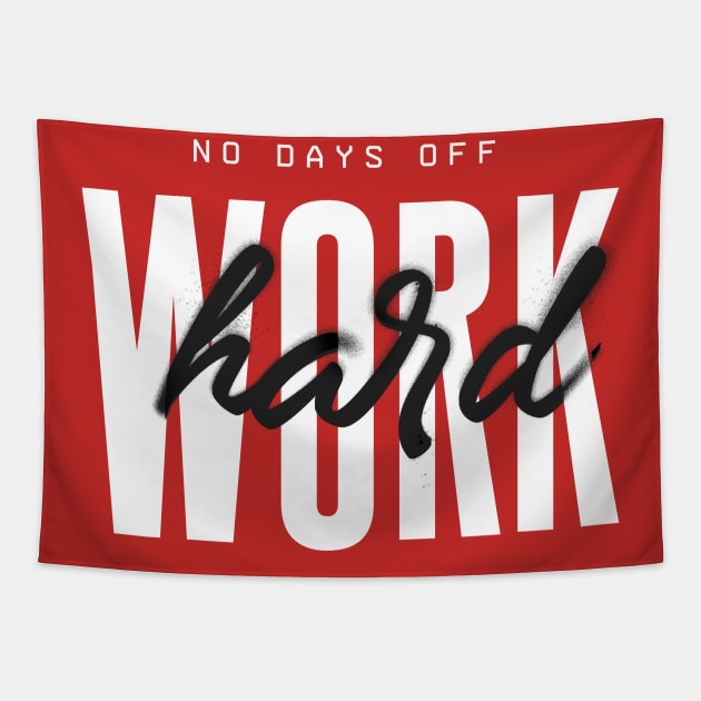 Always Work Hard  Design for motivated Hustler T-Shirt Tapestry by dimani_store