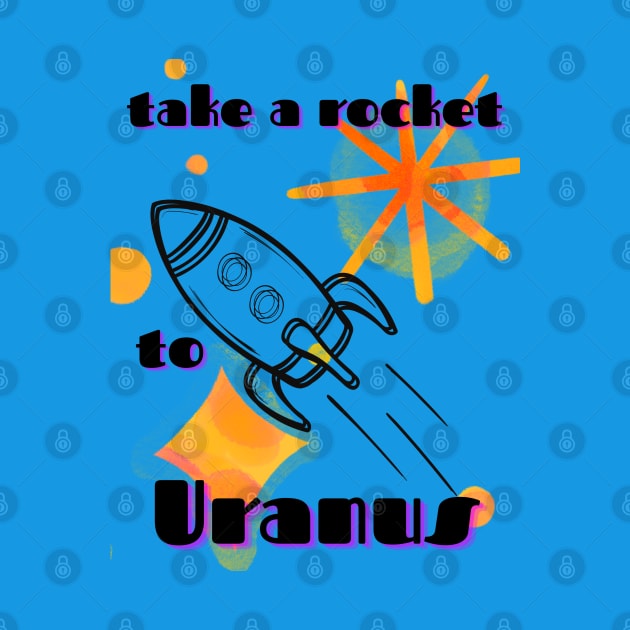 Take A Rocket To Uranus by intergirlactica