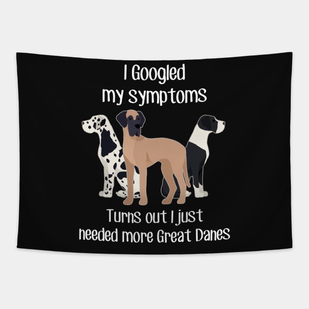 Need More Great Danes Tapestry by Psitta