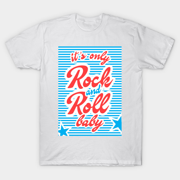 It S Only Rock And Roll Baby With Blue Stars Rockstar T