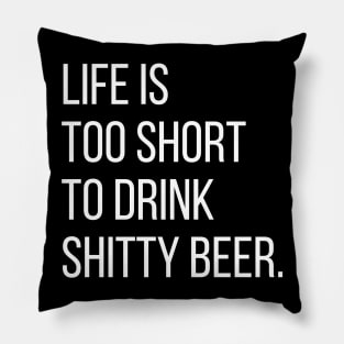 Life is too short.. Pillow