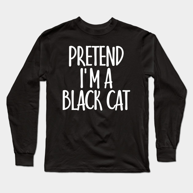 Easy Pretend I M Black Cat Costume Gift Cute Halloween Easy