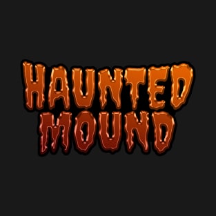 Haunted Mound Halloween Edition T-Shirt