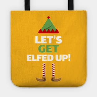 LET'S GET ELFED UP! Tote