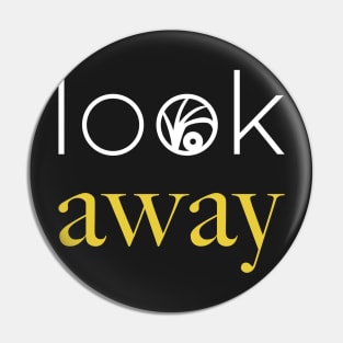 Look Away Pin