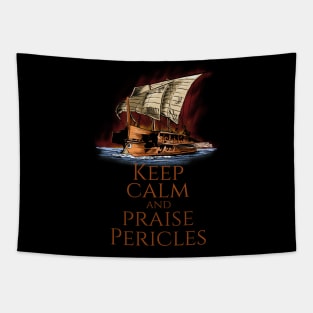 Ancient Greek Trireme - Keep Calm And Praise Pericles Tapestry