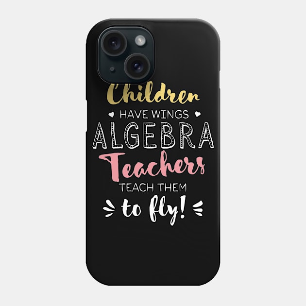 Algebra Teacher Gifts - Beautiful Wings Quote Phone Case by BetterManufaktur