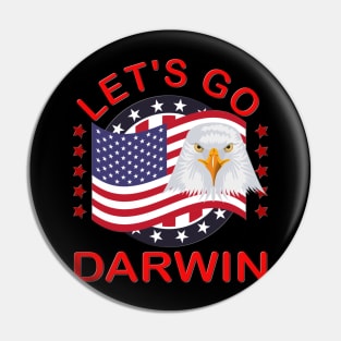 Let's Go Darwin Shirt, Happy 4th Of July, Let's Go Darwin T-Shirt, Funny Gift, American Flag, Patriotic, American Eagle, Stars And Stripes Pin