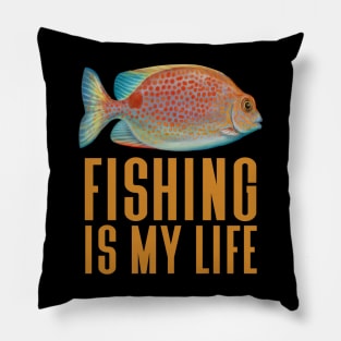 Fishing Is My Life - Cool Fisherman Pillow