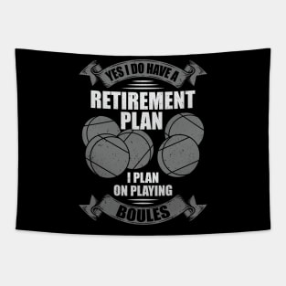 Retirement Plan Boules Bocce Player Gift Tapestry