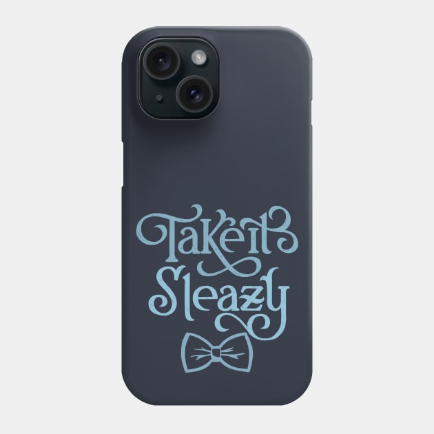 Take it Sleazy Phone Case by polliadesign