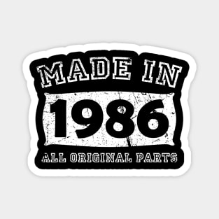 Made 1986 Original Parts Birthday Gifts distressed Magnet