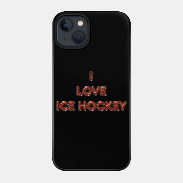 I Love Ice Hockey - Orange - Ice Hockey - Phone Case