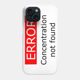 Error Concentration Not Found Black Phone Case