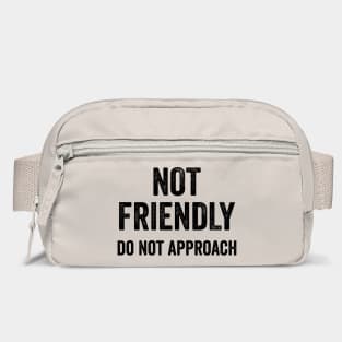 Not Friendly, Do Not Approach funny sarcastic (ON BACK of T-Shirt ONLY) Bag