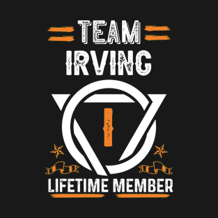 Team irving Lifetime Member, Family Name, Surname, Middle name T-Shirt