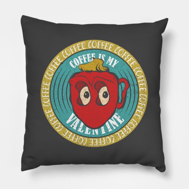 Coffee Is My Valentine - Coffee Lover Pillow by Mandegraph