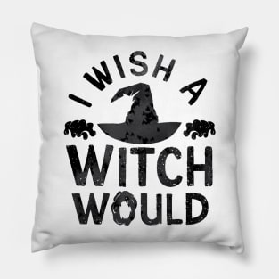 i wish a witch would Pillow