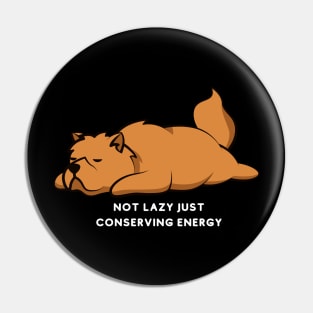 Not Lazy Just Conserving Energy Pin