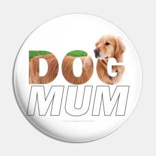 Dog mum - golden retriever oil painting wordart Pin