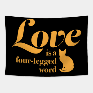 Cats Love Is A Four Legged Word - Cat Lover Tapestry