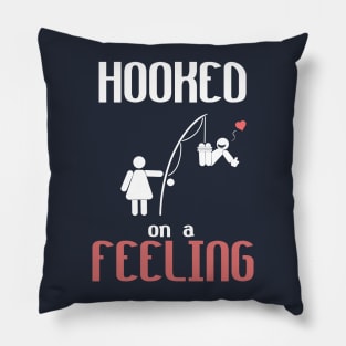 Hooked on a feeling Pillow