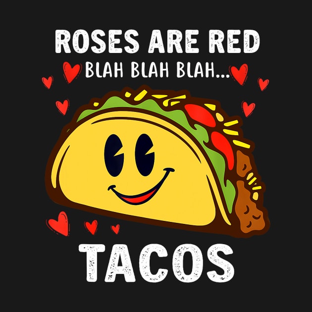 Roses Are Red Blah Tacos Funny Valentine Day Food Lover Gift by jadolomadolo