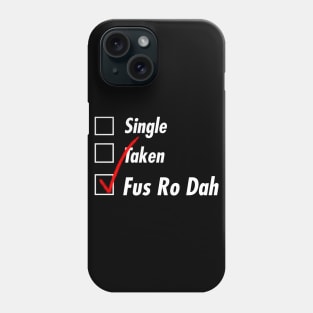 Single Taken Fus Ro Dsh Phone Case