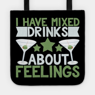 I Have Mixed Drinks about Feelings Novelty Bartender Tote