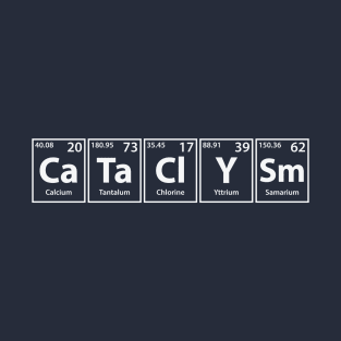 Cataclysm (Ca-Ta-Cl-Y-Sm) Periodic Elements Spelling T-Shirt