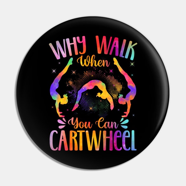 Why Walk When You Can Cartwheel Pin by catador design