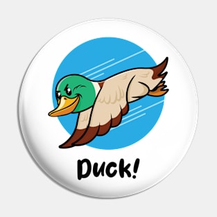 Duck! (on light colors) Pin