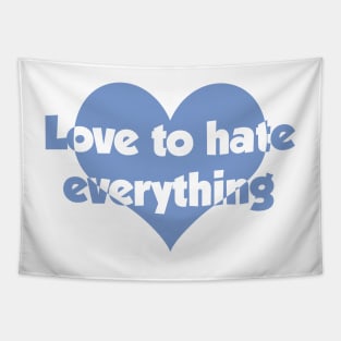 Love to hate everything Tapestry