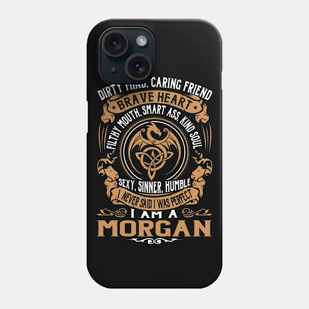 I Never Said I was Perfect I'm a MORGAN Phone Case by WilbertFetchuw