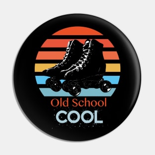 Old School Cool roller skates Pin