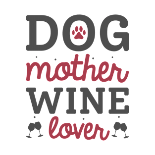 Dog Mother Wine Lover T-Shirt