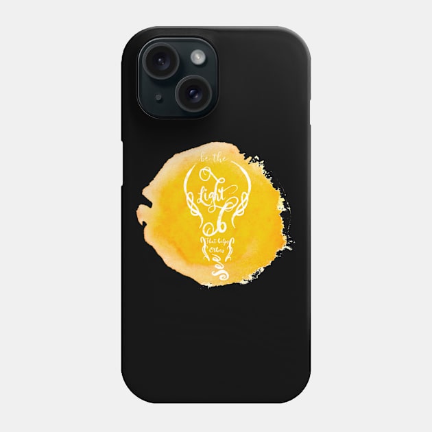 Be the light Phone Case by IamAyeLeon