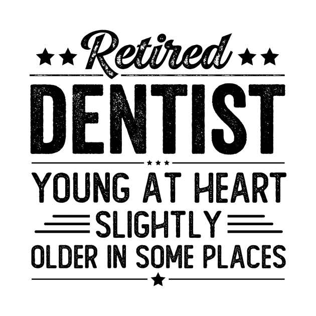 Retired Dentist by Stay Weird