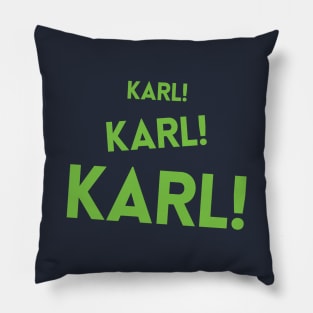 KARL! KARL! KARL! Pillow