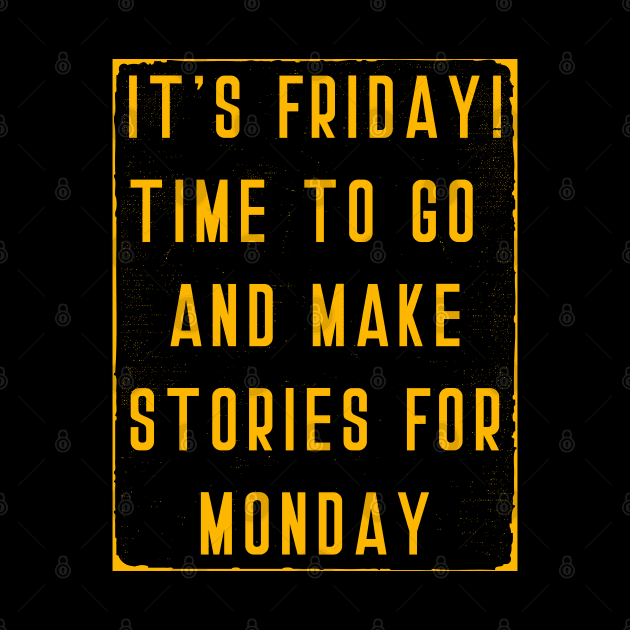 Its Friday Time to go and Make stories for Monday by MZeeDesigns