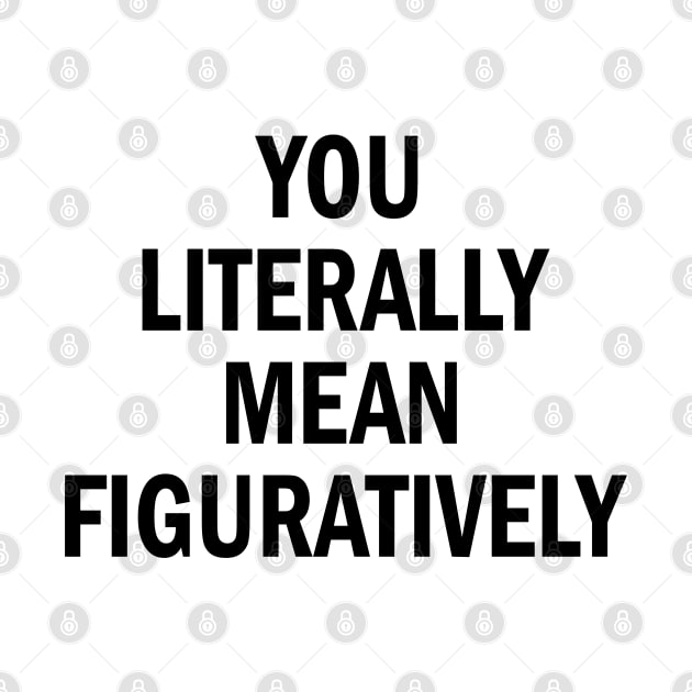 you literally mean figuratively by mdr design