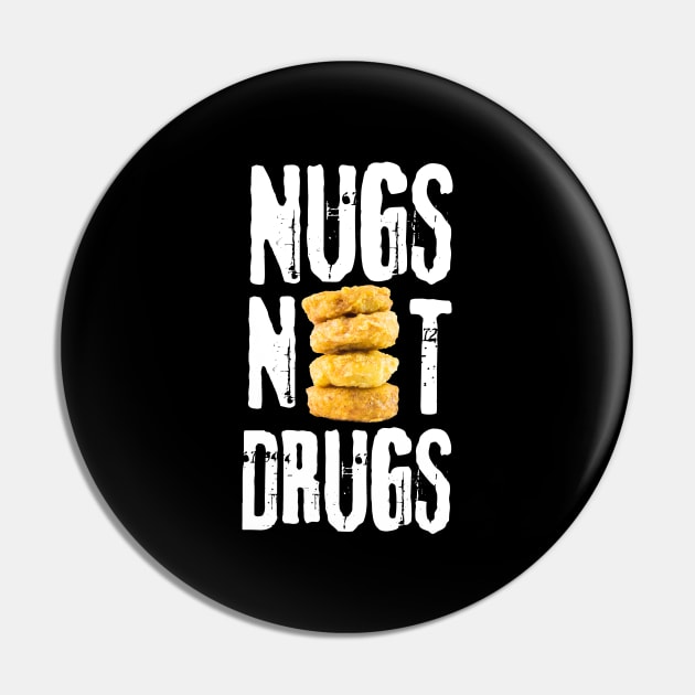 Nugs Not Drugs Funny Chicken Nugget Pin by Pastel Potato Shop