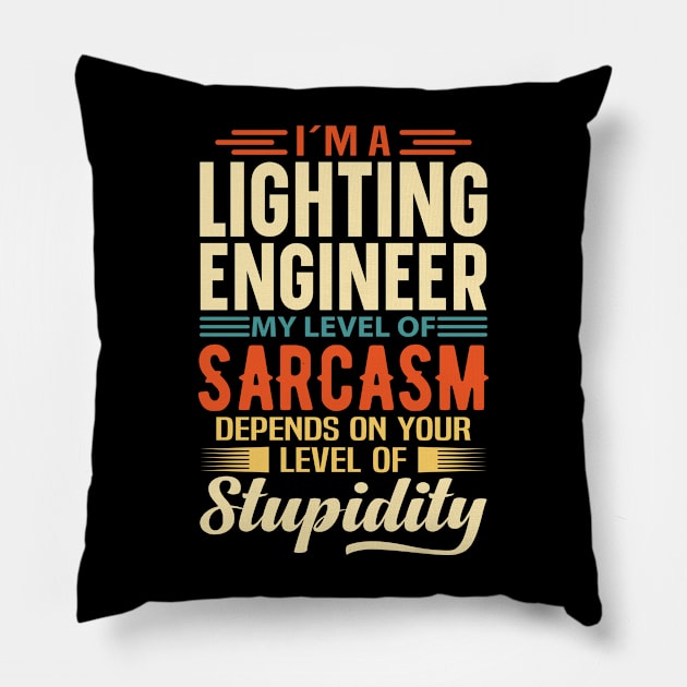 I'm A Lighting Engineer Pillow by Stay Weird