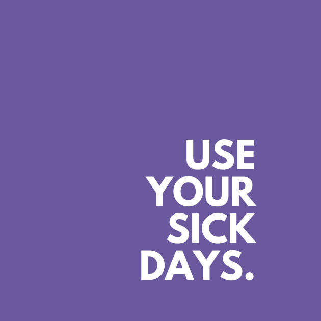 Purple Use Your Sick Days by April Twenty Fourth