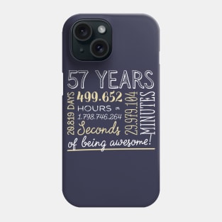 57th Birthday Gifts - 57 Years of being Awesome in Hours & Seconds Phone Case