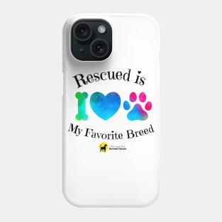 Rescued is My Favorite Breed Phone Case