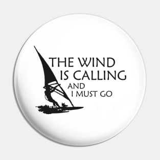 Windsurfer - The wind is calling I must go Pin